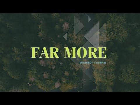 Far More In Our World - 12/4/22