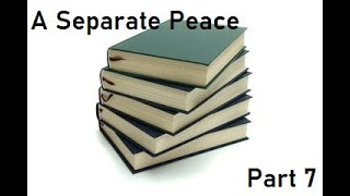 A Separate Peace - Part 7