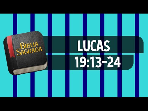 LUCAS 19:13-24 – Bíblia Sagrada Online em Vídeo