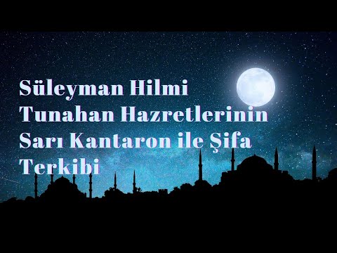 Süleyman Hilmi Tunahan Hazretlerinin Sarı Kantaron ile Şifa Terkibi