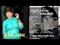 Một Đời Yêu Anh - Kim Anh