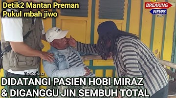 GEGER..!! BERTEMU DUKUN SAKTI MBAH JIWO MENGOBATI PASIEN PARAH PREMAN MABOK & KENA GANGGUAN JIN