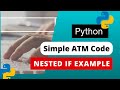 PYTHON: Very Simple ATM withdrawal EXAMPLE With Nested If