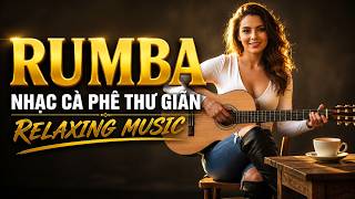 Instrumental Rumba Music: Guitar Rumba Ensemble - Beautiful Melodies for Your Daily Coffee Time