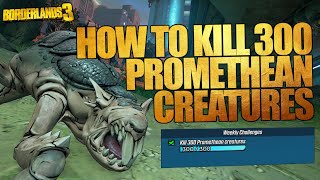 Borderlands 3 l Kill 300 Promethean Creatures (Weekly Challenge)