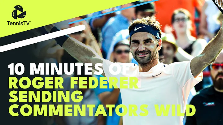 10 Minutes Of Roger Federer Sending Commentators WILD