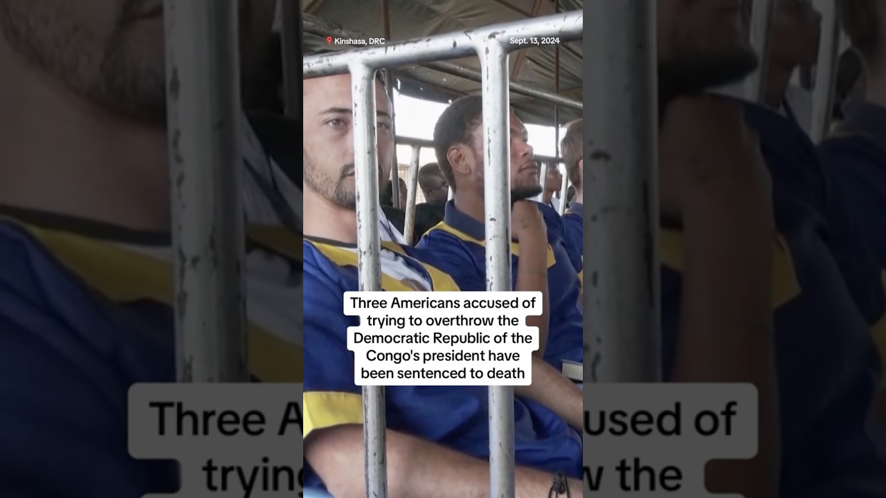 Three Americans have been sentenced to death in the Democratic Republic of the Congo Three Americans have been sentenced to death in the Democratic Republic of the Congo