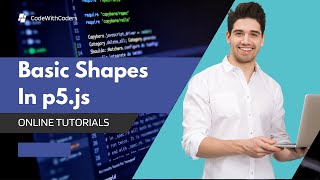 Shapes In p5.js | Part 2 | Tutorial | Coding | Programming