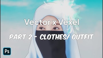 Tutorial Vector x Vexel Photoshop Hijab portrait beginner | PART 2 - CLOTHES/ OUTFIT