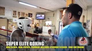 SPARRING SESSION, MIKE OLIVER, JOSH CRESPO, TRAMAINE WILLIAMS - SUPER ELITE BOXING