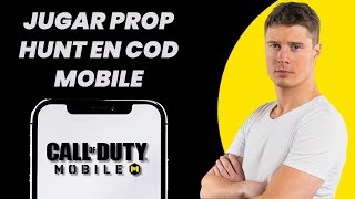 Cómo jugar a Prop Hunt en Cod Mobile 2026