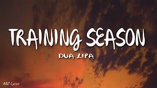 Dua Lipa - Training Season (Lyrics)