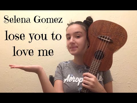 ukulele-tutorial-for-lose-you-to-love-me---selena-gomez