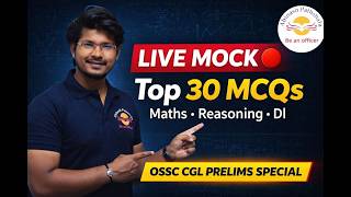 Live Mock : TOP-30 Most Expected MCQs | Maths,DI & Reasoning | OSSC CGL 2025 | Abinash Sir