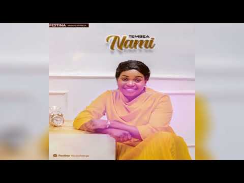 Festina Mwandwanga Tembea Nami Official Audio