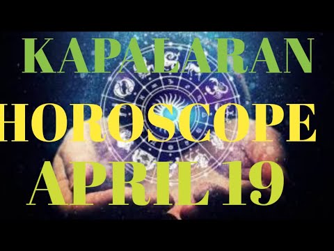 Horoscope April 19,2022 Daily Horoscope Tagalog Horoscope Horoscope Today Lucky Number Lucky Color