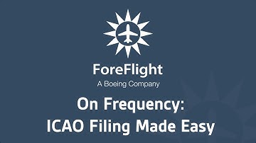 ForeFlight on Frequency: ICAO Filing Made Easy