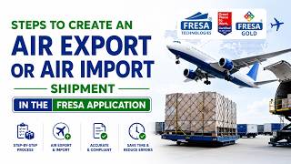 Steps to Create an Air Export or Air Import Shipment in the Fresa Application.