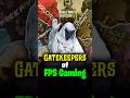 Gatekeepers: The Death of Fun?
