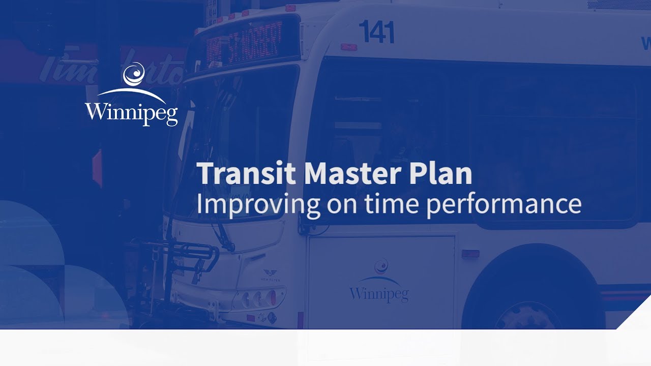 Winnipeg Transit Master Plan Improving On Time Performance - YouTube