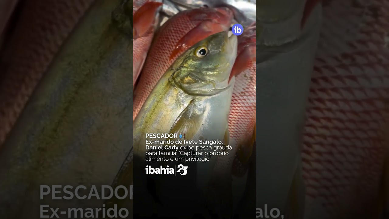 Ex-marido de Ivete Sangalo, Daniel Cady exibe pesca graúda para família 