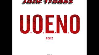 Jack Tradez - U.O.E.N.O ( Bay Area Remix) Official