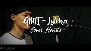Lalekno - GMLT Cover Harits Asfahani (Video Cover)