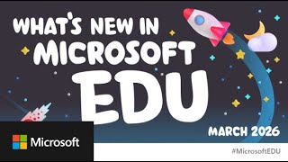 What's New in Microsoft EDU - March 2026