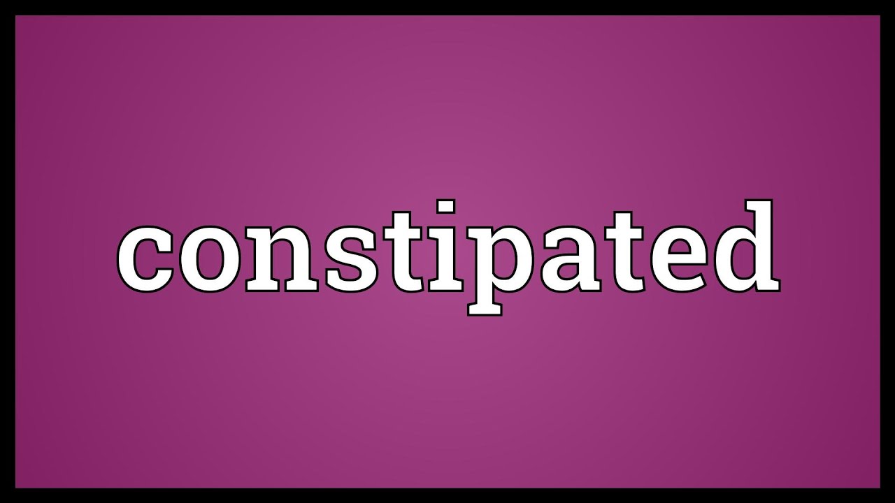Constipated Meaning YouTube Constipated Meaning YouTube