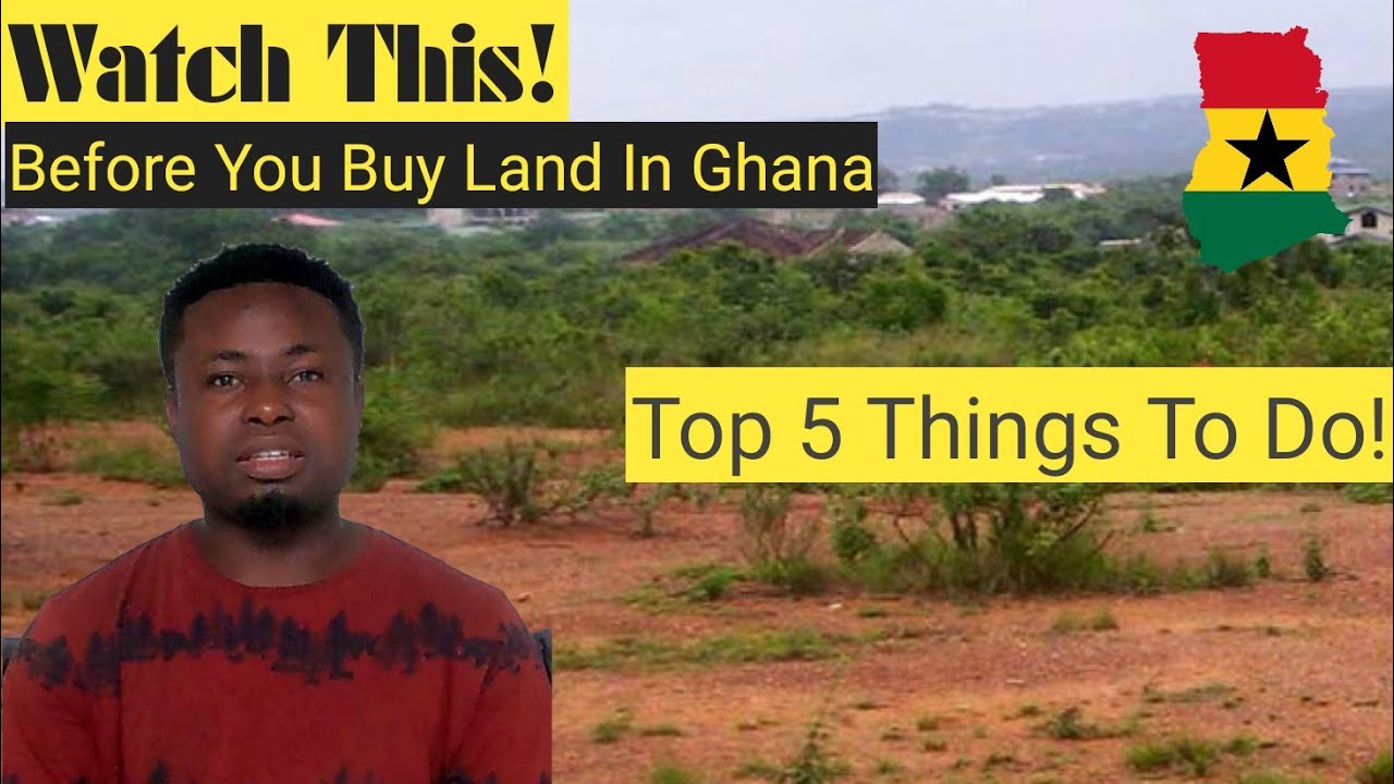 BUILDING IN GHANA TOP 5 THINGS YOU MUST DO BUYING GENUINE LAND IN