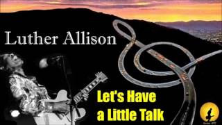 Luther Allison - Let's Have A Little Talk (Kostas A~171)