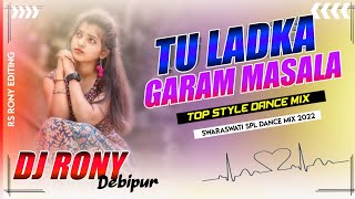 Tu Ladka Garam MasalaDhamaka Dance MixDjRony_Debipur