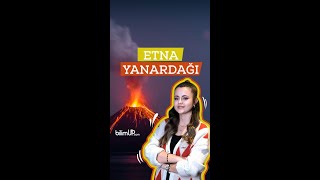 Etna Yanardağı I Kısaca Anlatalım