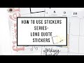 HOW TO USE STICKERS: Long Quote Stickers