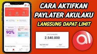 Cara Aktifkan Paylater Akulaku | Cara Daftar Akulaku Paylater