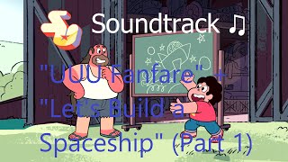 Steven Universe Soundtrack - Uuu Fanfarelets Build A Spaceship Part 1