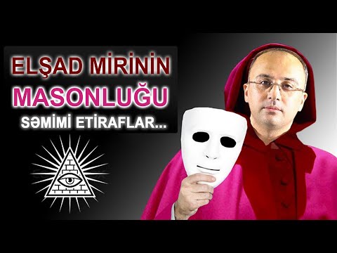 Elşad Miri masondurmu? SƏMİMİ ETİRAF