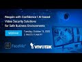 AI-based Video Security Solutions for Safe Business Environments | CyberLink &amp; VIVOTEK Webinar