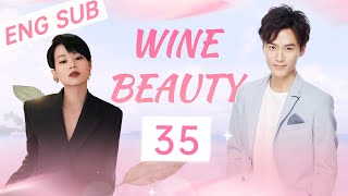 【Eng Sub】Wine Beauty 🍷💃🏻 EP35 |  Rural Girl With Gifted Taste Becomes Successor Of The Wine Queen