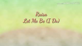 Raisa - Let Me Be  I Do  Lyrics