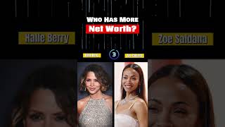 Who Has More Net Worth? Halle Berry vs. Zoe Saldana #HalleBerry #ZoeSaldana #NetWorth #QuizTime