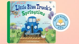 LITTLE BLUE TRUCK’S SPRINGTIME | EDITORS’ PICK! | ANIMAL VOCAB | SPRING LEARNING  #readaloudedu #esl