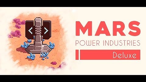 Mars Power Industries Deluxe [DEMO]
