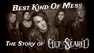 BEST KIND OF MESS: The Story of GET SCARED (so far) - YouTube