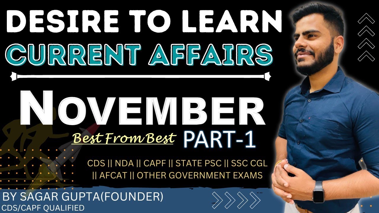 NOVEMBER PART-1 CURRENT AFFAIRS || FOR CDS || CAPF || NDA || DESIRE TO ...