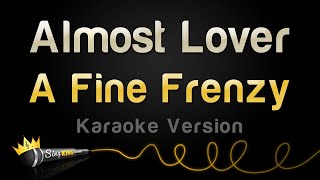 A Fine Frenzy - Almost Lover (Karaoke Version) chords