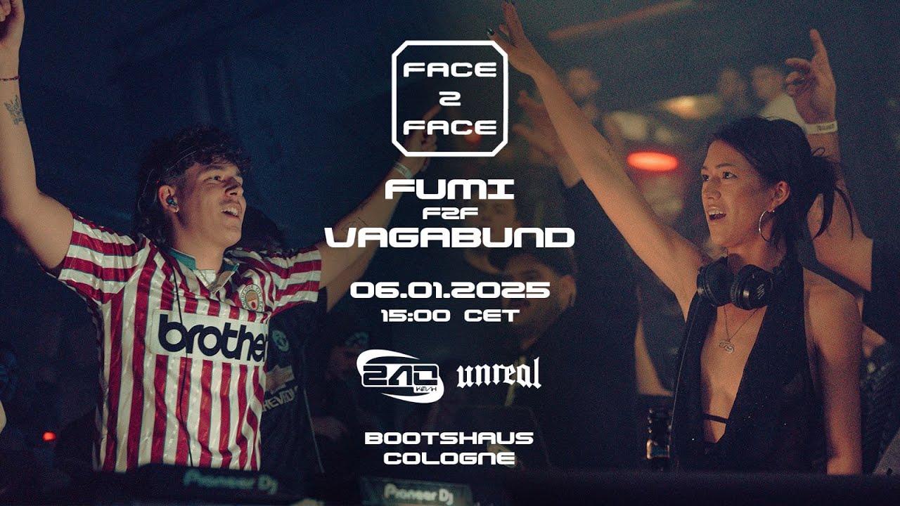 FUMI F2F VAGABUND // FACE 2 FACE - UNREAL SPECIAL // BOOTSHAUS COLOGNE