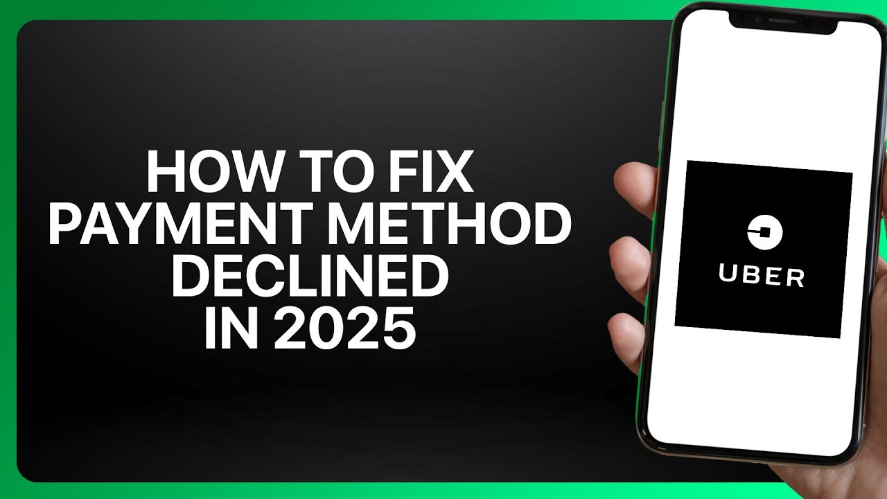 How To Fix Payment Method Declined In Uber 2025! Tutorial