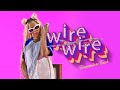 Wire Wire(Official Audio Mixx)