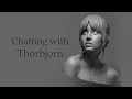 Chatting with Thorbjorn